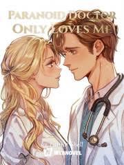 Paranoid Doctor Only Loves Me